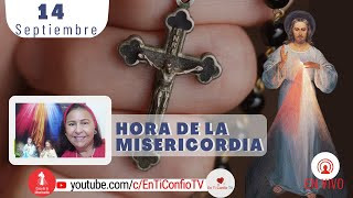 Hora de la Misericordia  / 14 de Septiembre del 2022