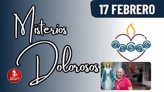 Santo Rosario Misterios Dolorosos / 17 de Febrero de 2026