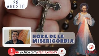 Hora de la Misericordia  / 29 de Agosto del 2022