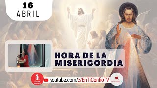 Hora de la Misericordia / 16 de Abril de 2024