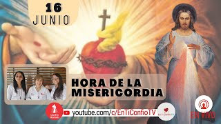Hora de la Misericordia / 16 de Junio de 2023
