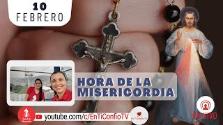Hora de la Misericordia / 10 de Febrero del 2024
