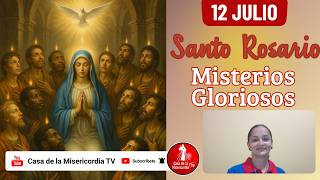 Santo Rosario Misterios Gloriosos por las Familias / 12 de Julio de 2026