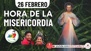 Hora de la Misericordia / 26 de Febrero del 2025