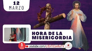 Hora de la Misericordia / 12 de Marzo del 2024