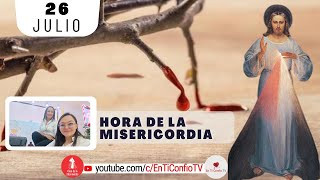Hora de la Misericordia / 26 de Julio del 2024