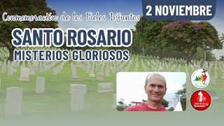 Santo Rosario Misterios Gloriosos / 2 de Noviembre del 2025