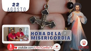 Hora de la Misericordia / 22 de Agosto del 2024