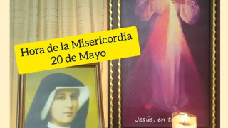 Hora de la Misericordia 20 de Mayo 