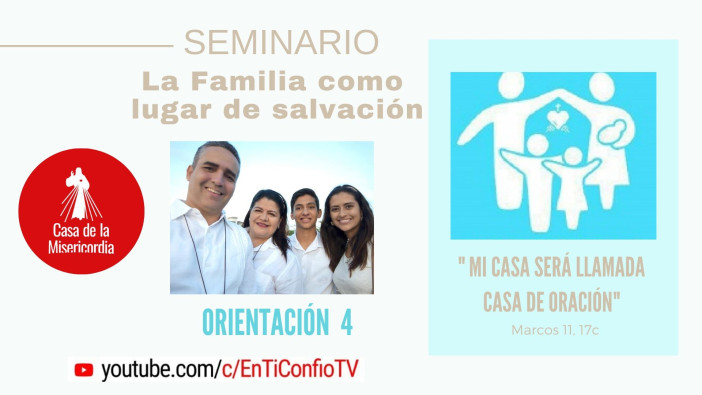 Esta Noche . Seminario la Familia como lugar de salvación :Orientación 4: La familia a la Luz de la Palabra