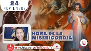 Hora de la Misericordia / 24 de Noviembre del 2024