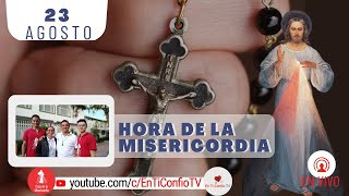 Hora de la Misericordia / 23 de Agosto del 2023