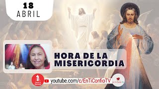 Hora de la Misericordia 18 de Abril del 2024