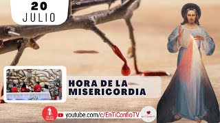 Hora de la Misericordia / 20 de Julio del 2024