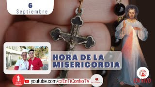 Hora de la Misericordia  / 6 de Septiembre del 2023