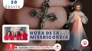 Hora de la Misericordia / 30 de Agosto del 2022