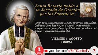 Santo Rosario unido a la Jornada de Oración por los Sacerdotes / 4 de Agosto del 2023