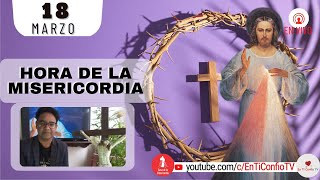 Hora de la Misericordia  / 18 de Marzo del 2023