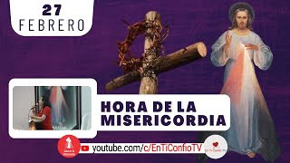 Hora de la Misericordia / 27 de Febrero del 2024