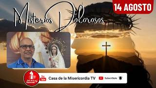 Santo Rosario Misterios Dolorosos / 14 de Agosto de 2026