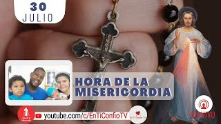 Hora de la Misericordia / 30 Julio del 2023