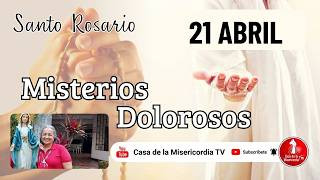 Santo Rosario Misterios Dolorosos / 21 Abril de 2026
