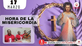 Hora de la Misericordia / 17 de Marzo del 2023
