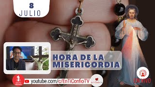 Hora de la Misericordia / 8 Julio del 2023