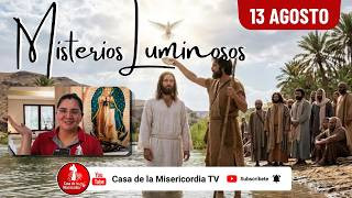 Santo Rosario Misterios Luminosos / 13 de Agosto de 2026