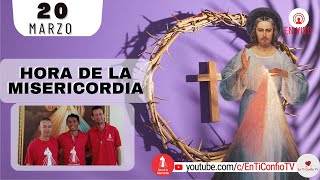 Hora de la Misericordia  / 20 de Marzo del 2023