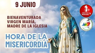 Hora de la Misericordia  / 9 de Junio del 2025