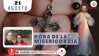 Hora de la Misericordia / 21 de Agosto del 2024