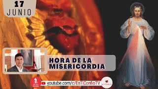 Hora de la Misericordia / 17 Junio del 2024
